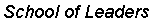 School Of Leaders